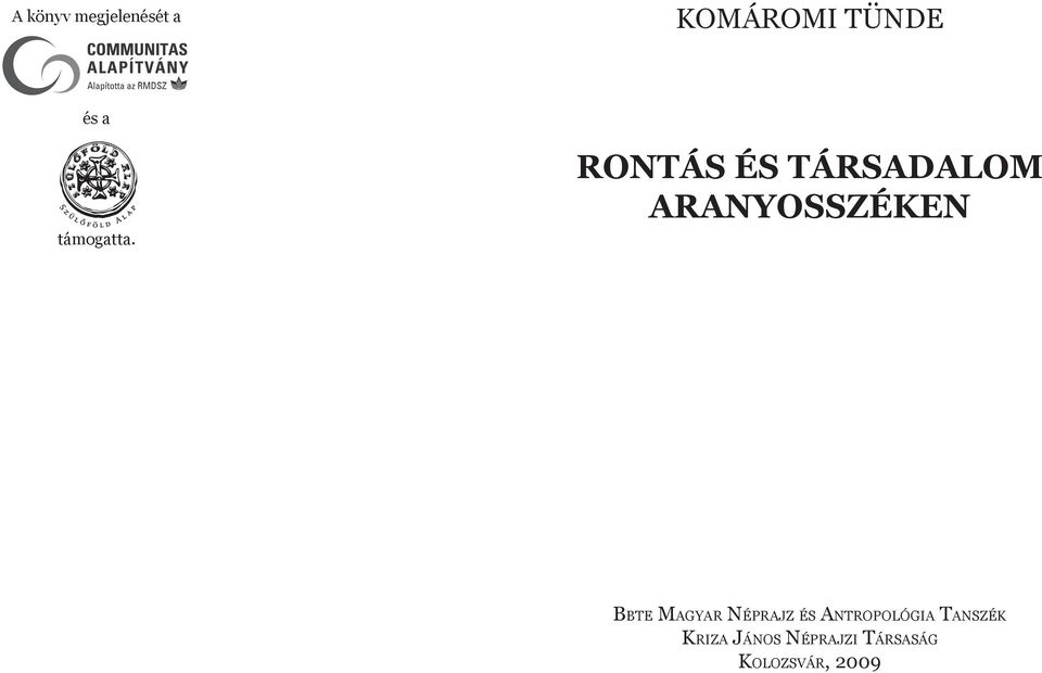 RONTÁS ÉS TÁRSADALOM ARANYOSSZÉKEN Bbte Magyar