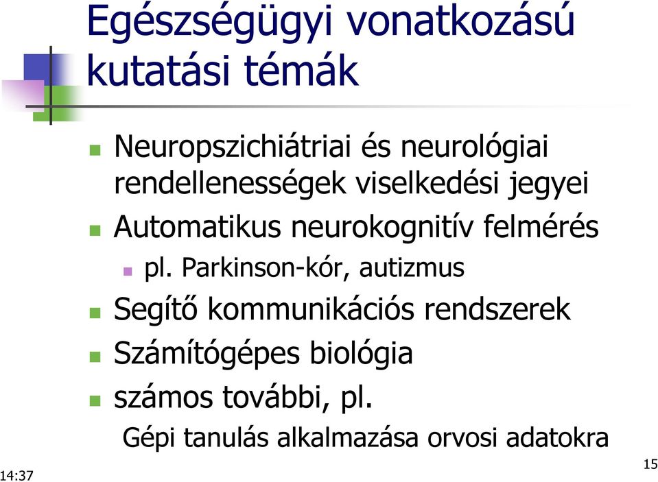 neurokognitív felmérés pl.