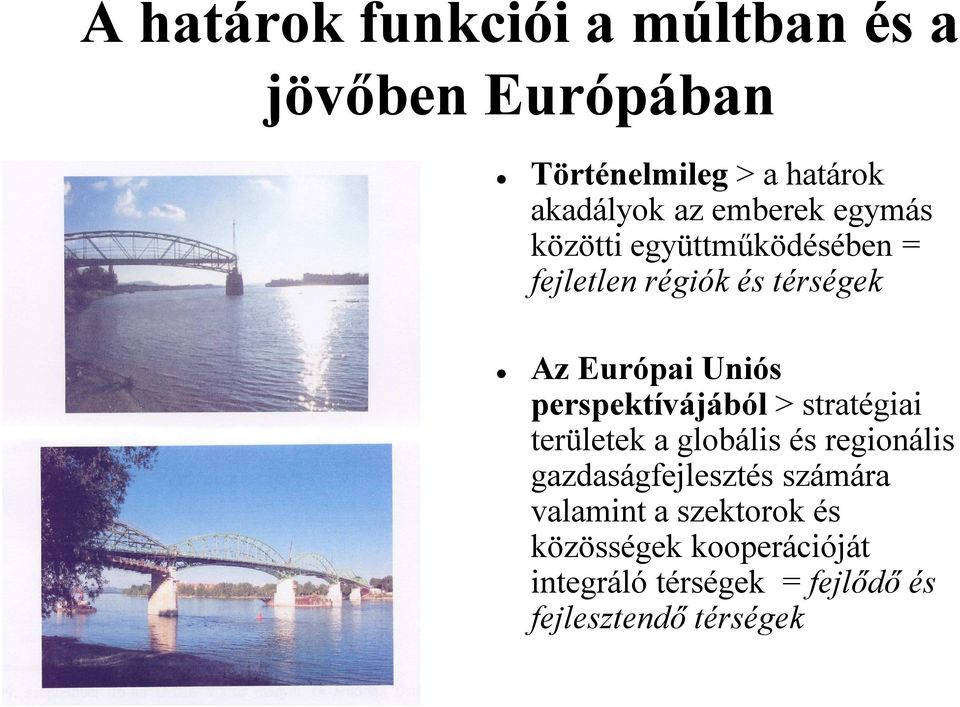 perspektívájából > stratégiai területek a globális és regionális gazdaságfejlesztés számára