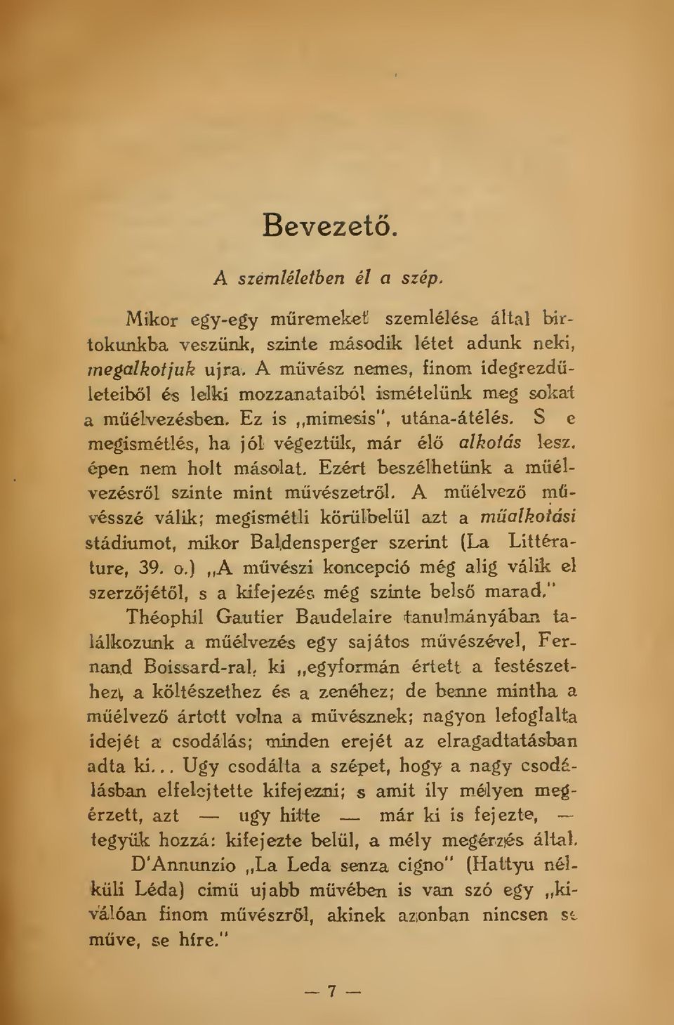 épen nem holt másolat. Ezért beszélhetünk a müélvczésröl szinte mint mvészetrl.