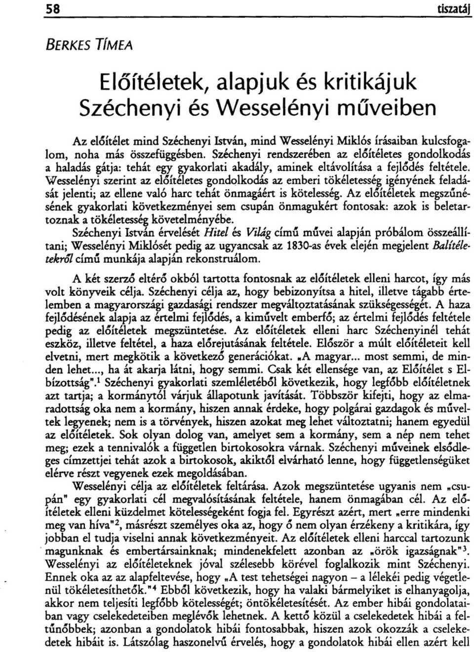 Wesselényi szerint az emítéletes gondolkodás az emberi tökéletess~ igényének feladását jelenti; az ellene val6 harc tehát önmagáért is kötelesség.