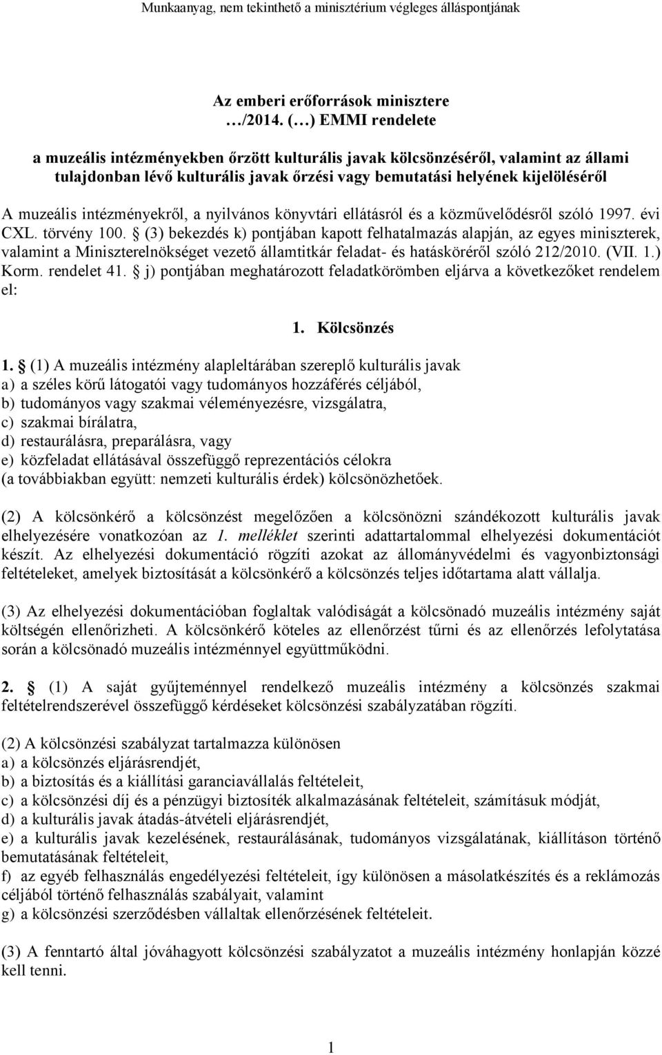 intézményekről, a nyilvános könyvtári ellátásról és a közművelődésről szóló 1997. évi CXL. törvény 100.