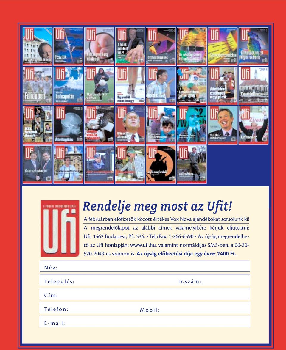 /Fax: 1-266-6590 Az újság megrendelhetõ az Ufi honlapján: www.ufi.