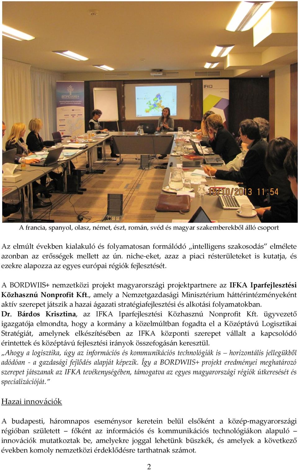 A BORDWIIS+ nemzetközi projekt magyarországi projektpartnere az IFKA Iparfejlesztési Közhasznú Nonprofit Kft.