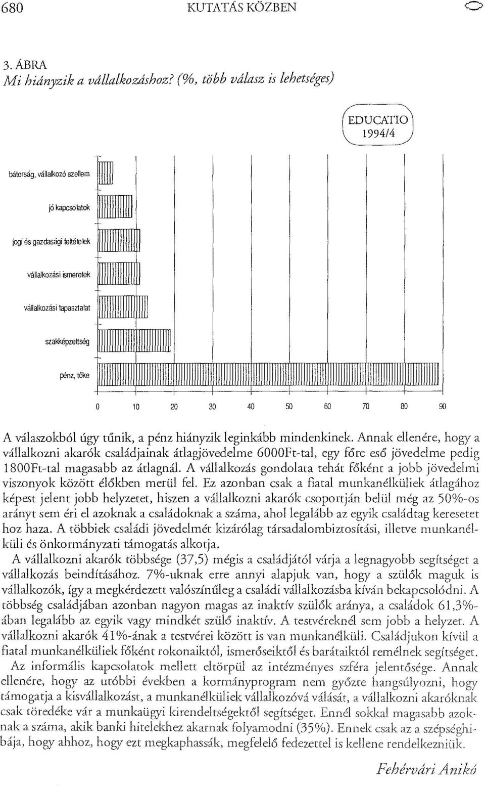 30 40 50 60 70 so 90 A válaszokból úgy tűnik, a pénz hiányzik leginkább mindenkinek.