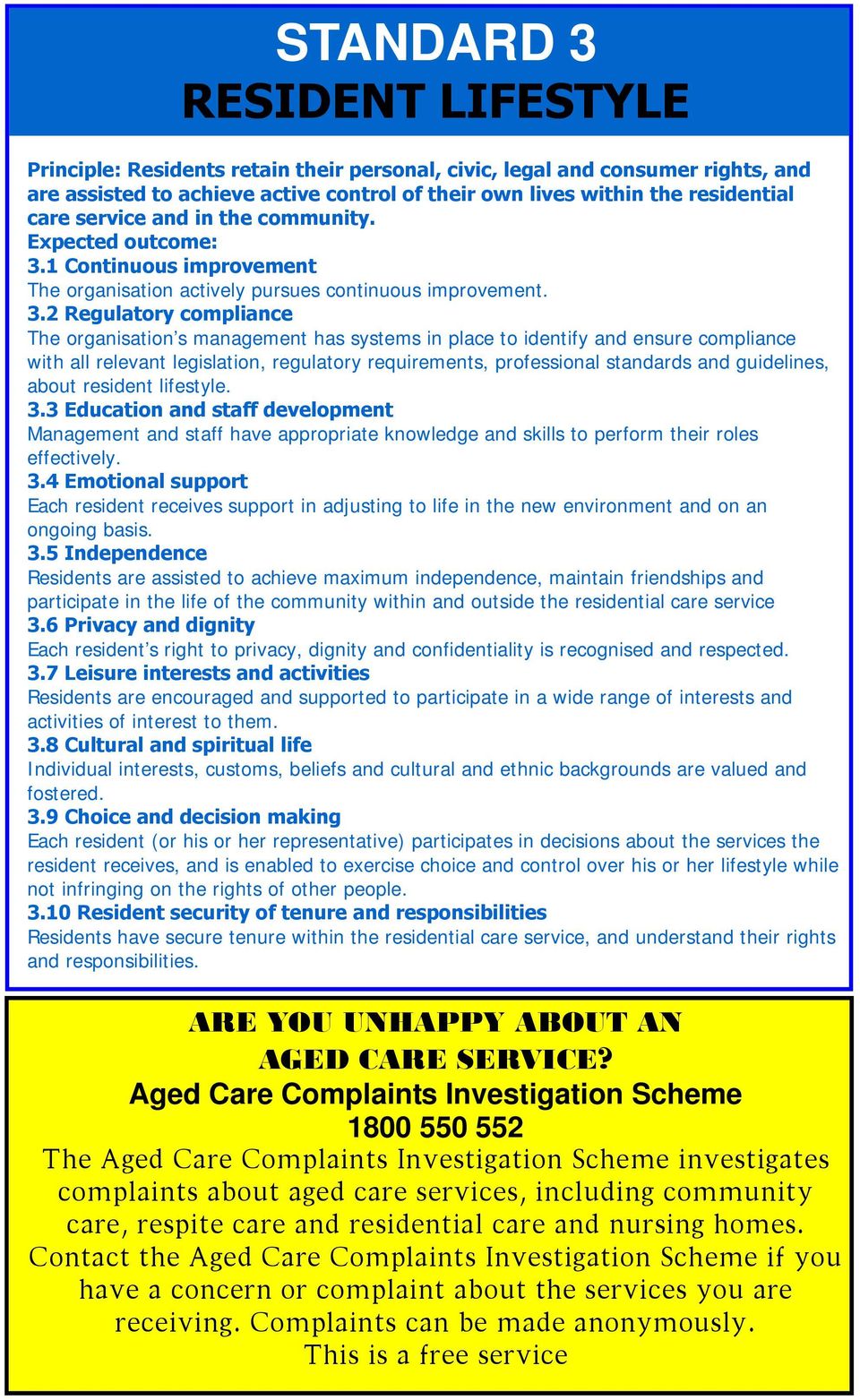 1 Continuous improvement The organisation actively pursues continuous improvement. 3.