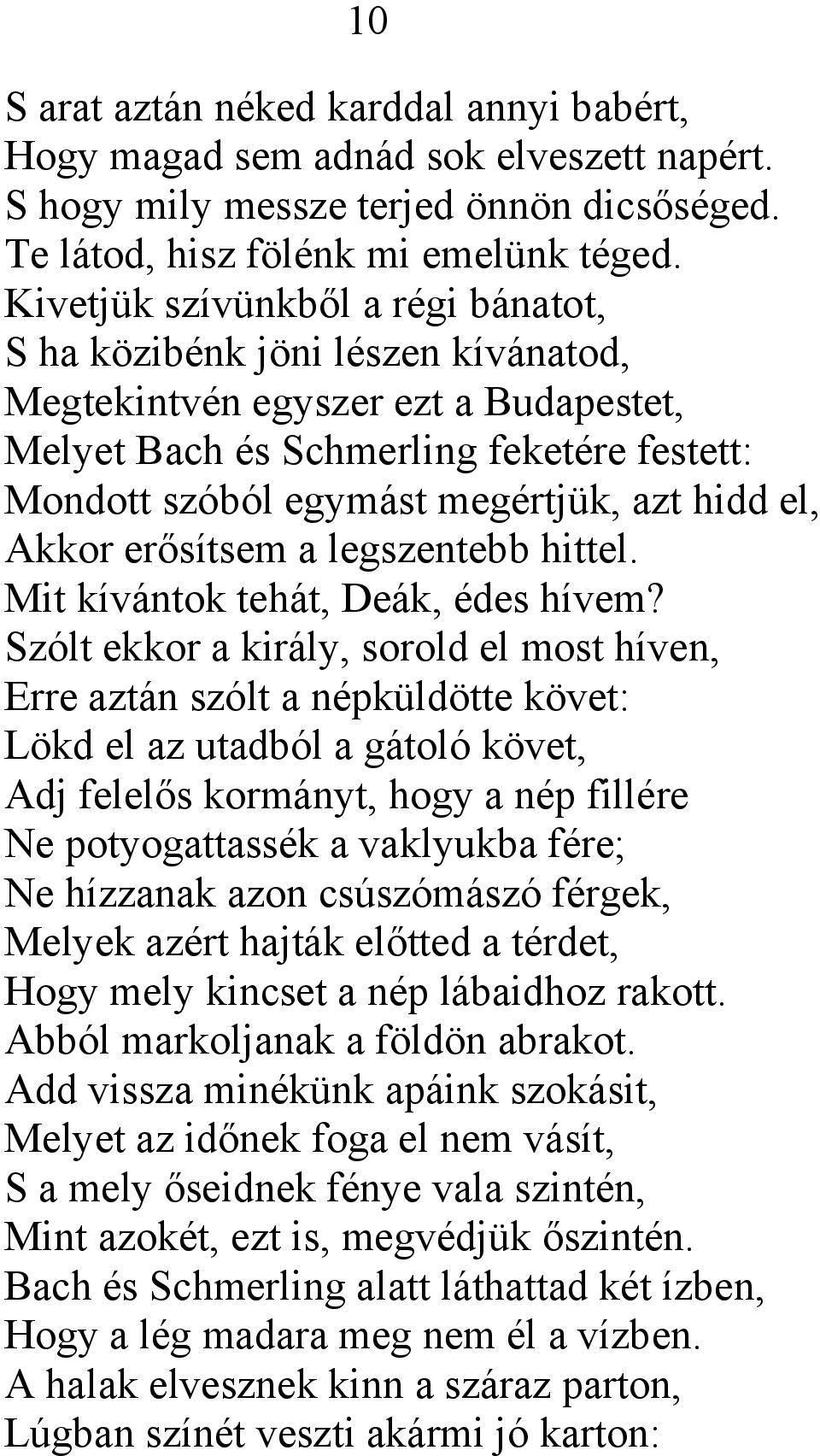 el, Akkor erősítsem a legszentebb hittel. Mit kívántok tehát, Deák, édes hívem?