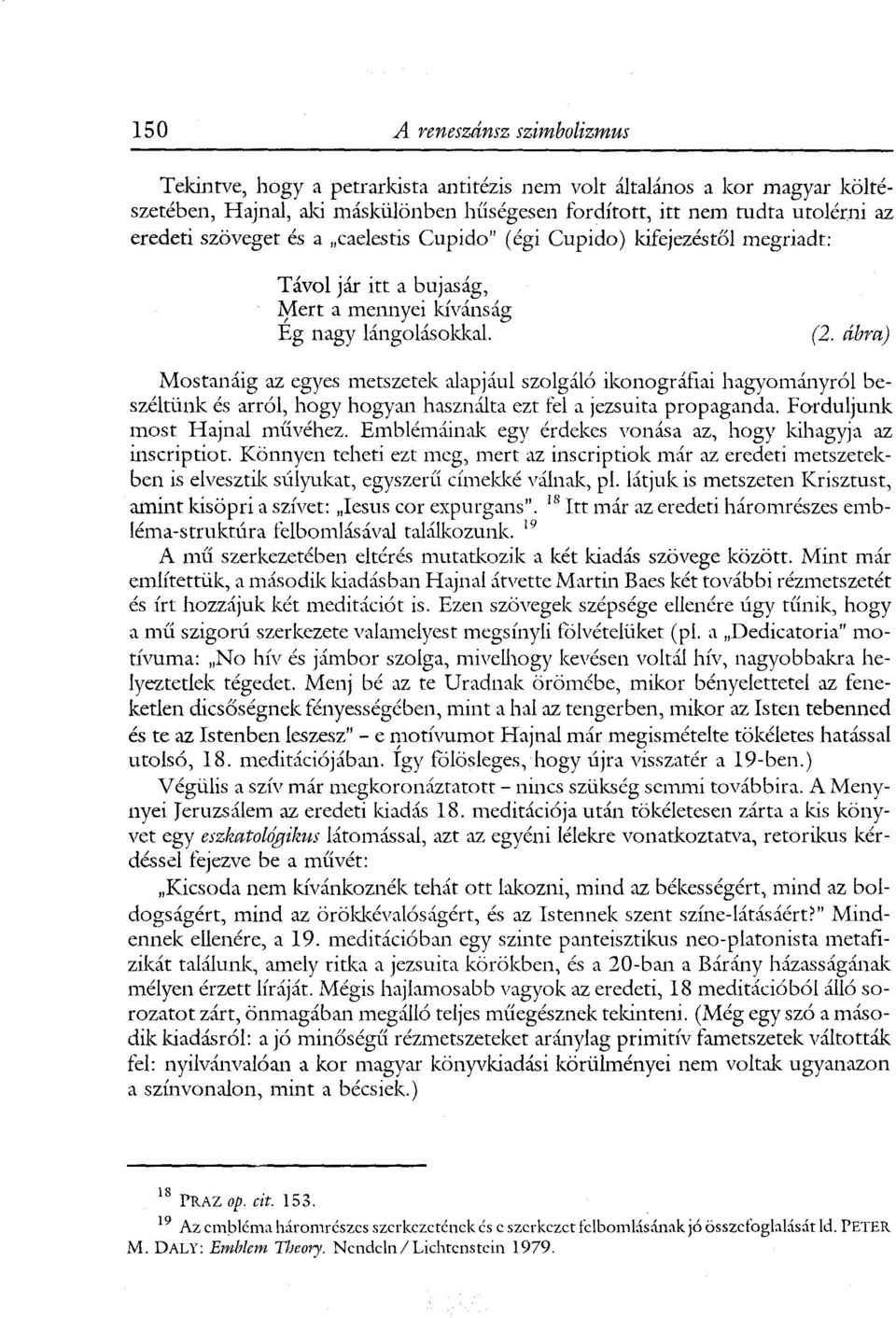 nagy lángolásokkal. (2. ábra) Mostanáig az egyes metszetek alapjául szolgáló ikonográfiái hagyományról beszéltünk és arról, hogy hogyan használta ezt fel a jezsuita propaganda.