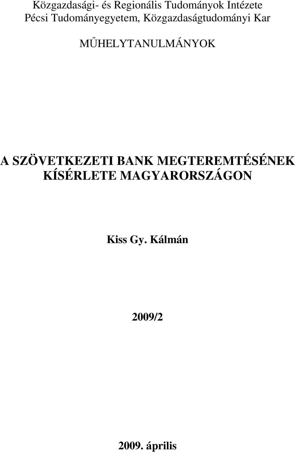 MŐHELYTANULMÁNYOK A SZÖVETKEZETI BANK