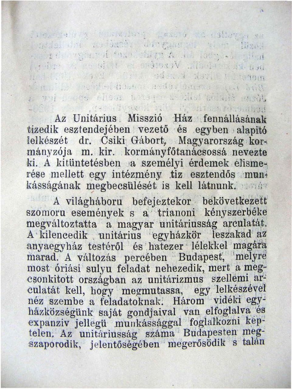 ;'J " A világháború. befejeztekor bekövetkezett SZOl1loru események fl a;.. trianoni kényszel'qéke megváltoztatta a. magyar ' 1.il1itáriusság al'c.u~atá!t. A ' kilencedik 'unitárius.