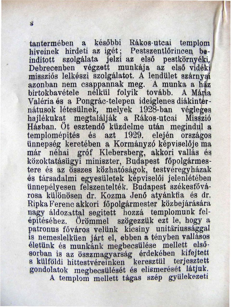 ~ megtalálják a Rákos-qtcai Hij.zban. Ot esztendő küzdelme után t!:lmplomépités és azt 1929.