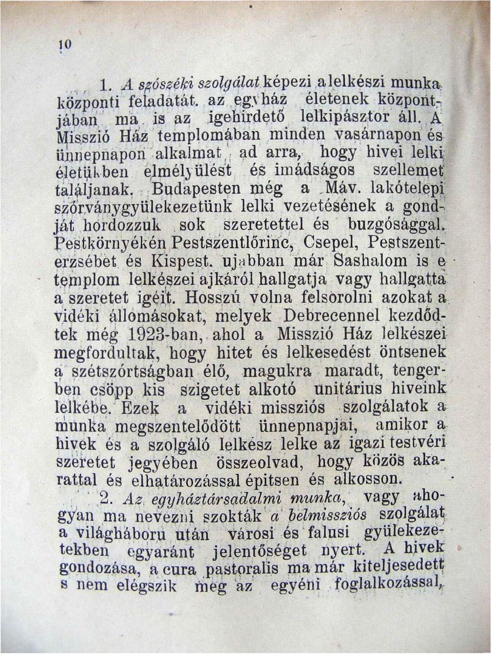 lakótel~p~ s~orvl}nygyülekezetünk lelki vezetésének a gond Ját hordozzuk sok szeretettel és buzgósággal Pestkörúyékén Pestszentlőrin c Csepel Peí)tszenterzsébet és KIspest.