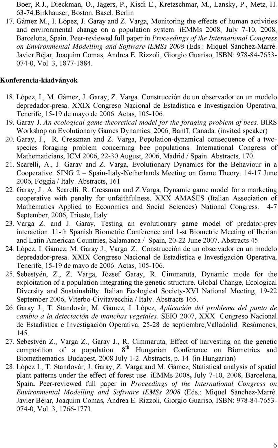 Peer-reviewed full paper in Proceedings of the International Congress on Environmental Modelling and Software iemss 2008 (Eds.: Miquel Sànchez-Marrè. Javier Béjar, Joaquim Comas, Andrea E.