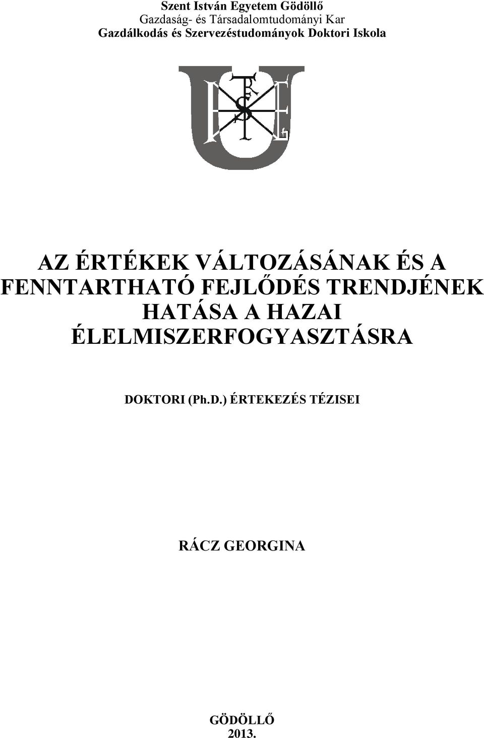 VÁLTOZÁSÁNAK ÉS A FENNTARTHATÓ FEJLŐDÉS TRENDJÉNEK HATÁSA A HAZAI