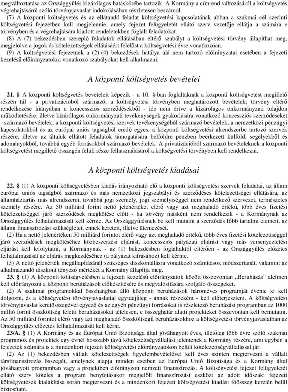 vezetője ellátja a számára e törvényben és a végrehajtására kiadott rendeletekben foglalt feladatokat.