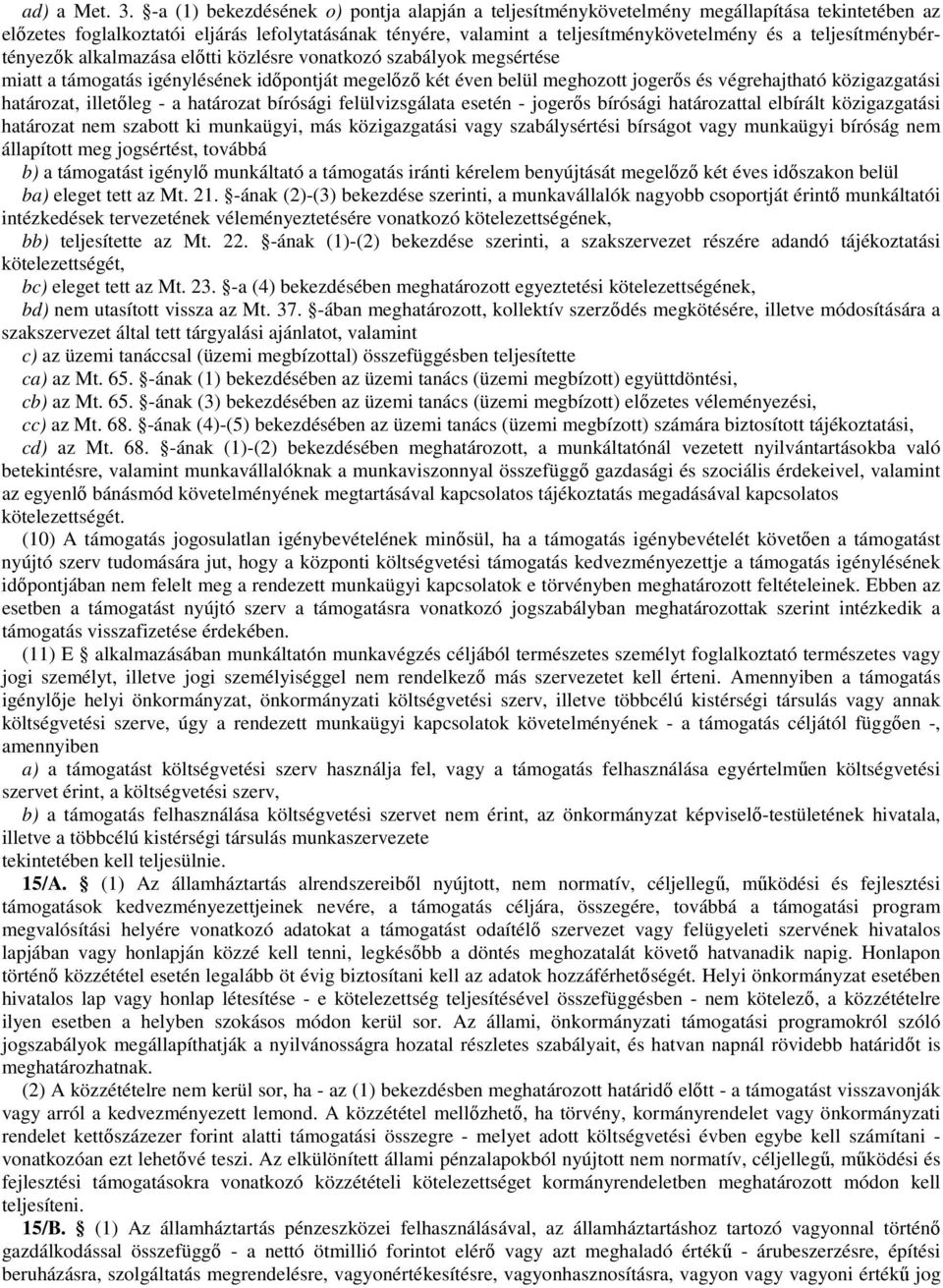 teljesítménybértényezők alkalmazása előtti közlésre vonatkozó szabályok megsértése miatt a támogatás igénylésének időpontját megelőző két éven belül meghozott jogerős és végrehajtható közigazgatási