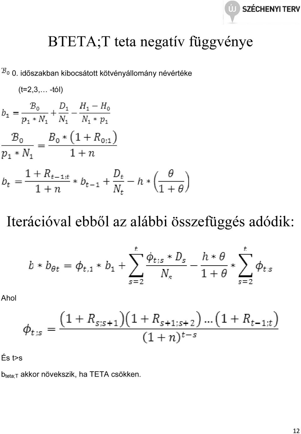 (t=2,3, -tól) Iterációval ebből az alábbi