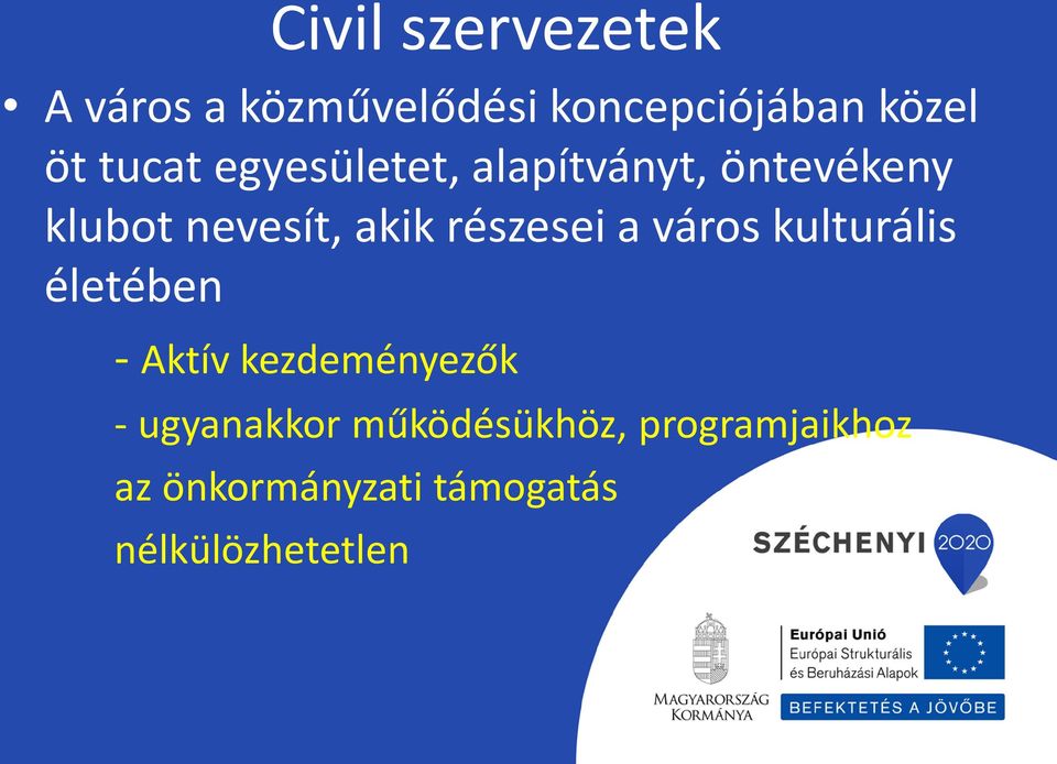 részesei a város kulturális életében - Aktív kezdeményezők -