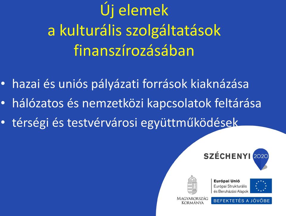 források kiaknázása hálózatos és nemzetközi