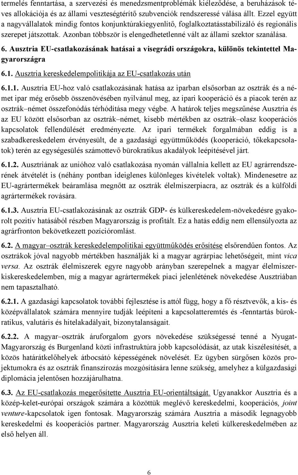 6. Ausztria EU-csatlakozásának hatásai a visegrádi országokra, különös tekintettel Magyarországra 6.1.