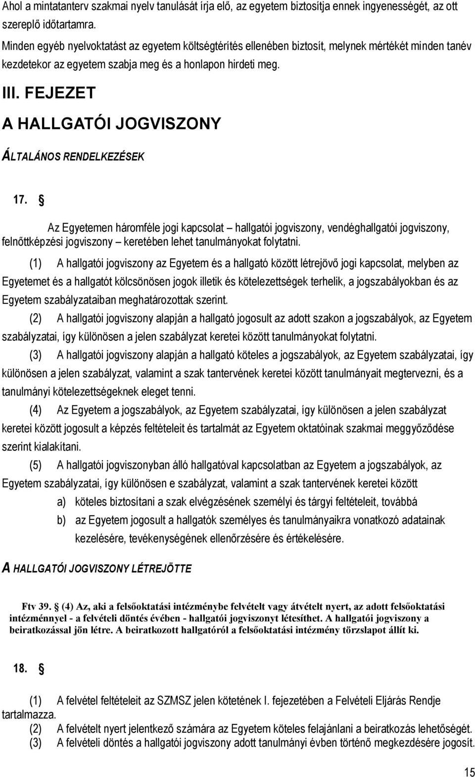 FEJEZET A HALLGATÓI JOGVISZONY ÁLTALÁNOS RENDELKEZÉSEK 17.