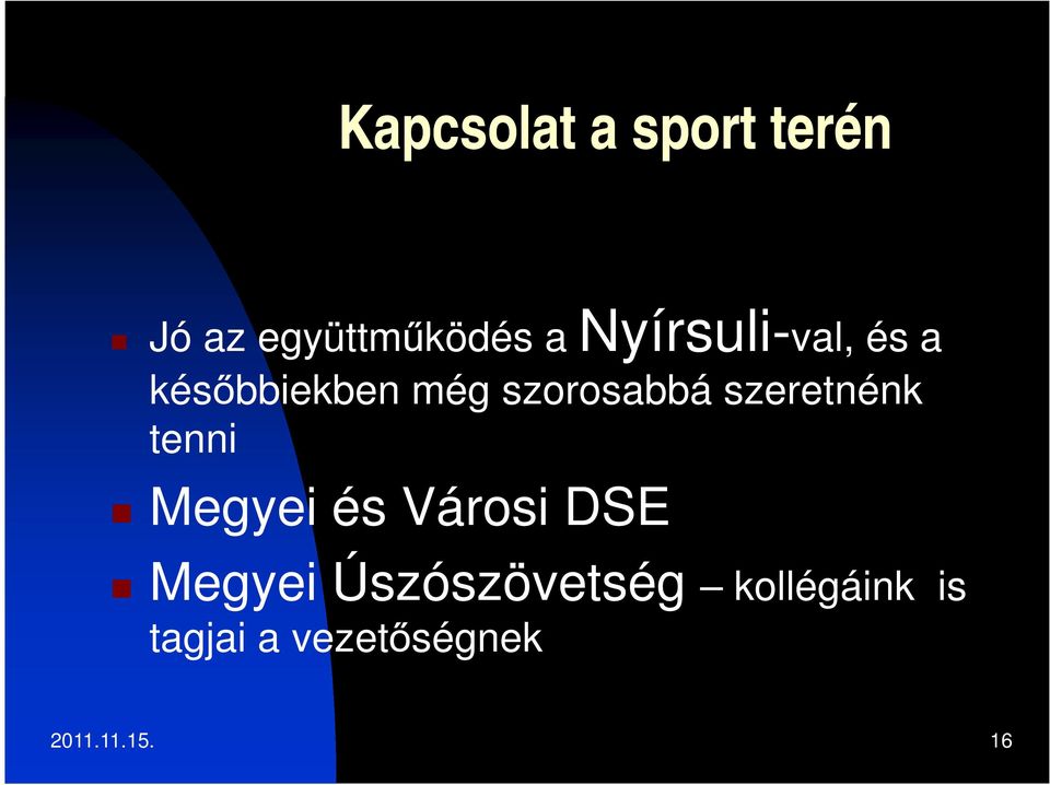 szeretnénk tenni Megyei és Városi DSE Megyei