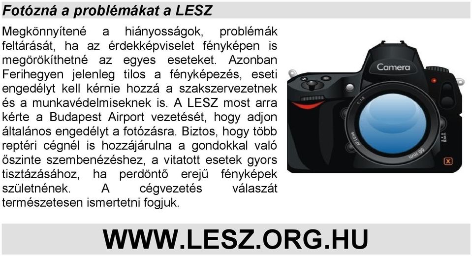 A LESZ most arra kérte a Budapest Airport vezetését, hogy adjon általános engedélyt a fotózásra.