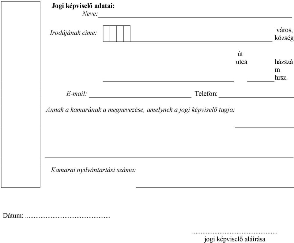 E-mail: Telefon: Annak a kamarának a megése,