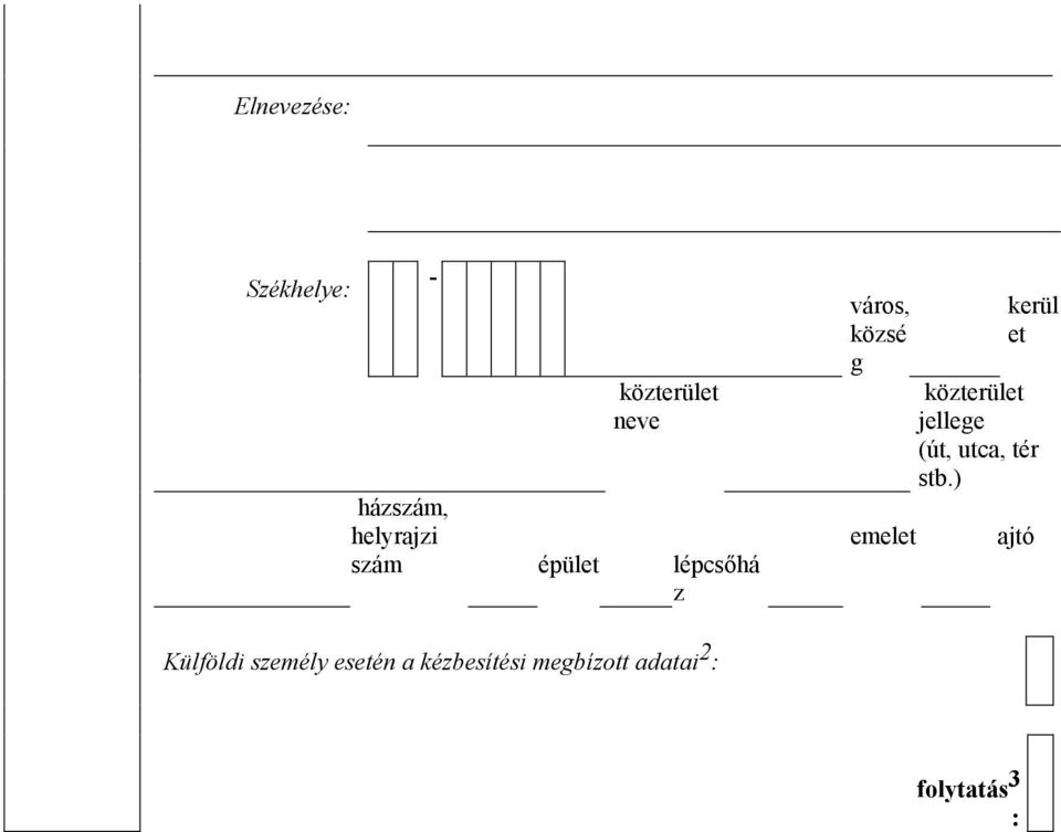 ) Külföldi semély eseén a