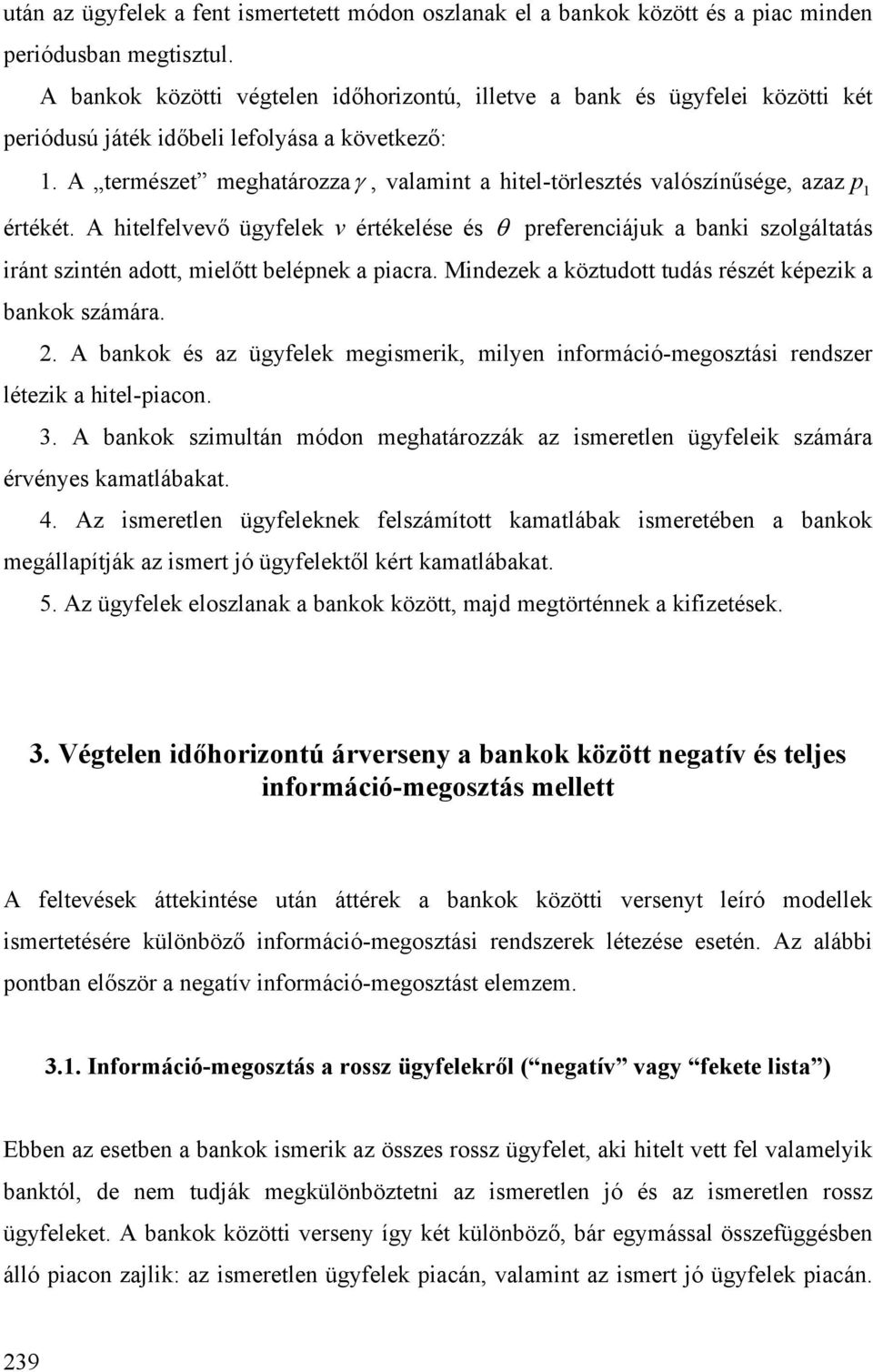 . A bao é az ügfele megmer mle formáó-megozá redzer léez a hel-ao. 3. A bao zmulá módo meghaározzá az merele ügfele zámára érvée amalábaa. 4.