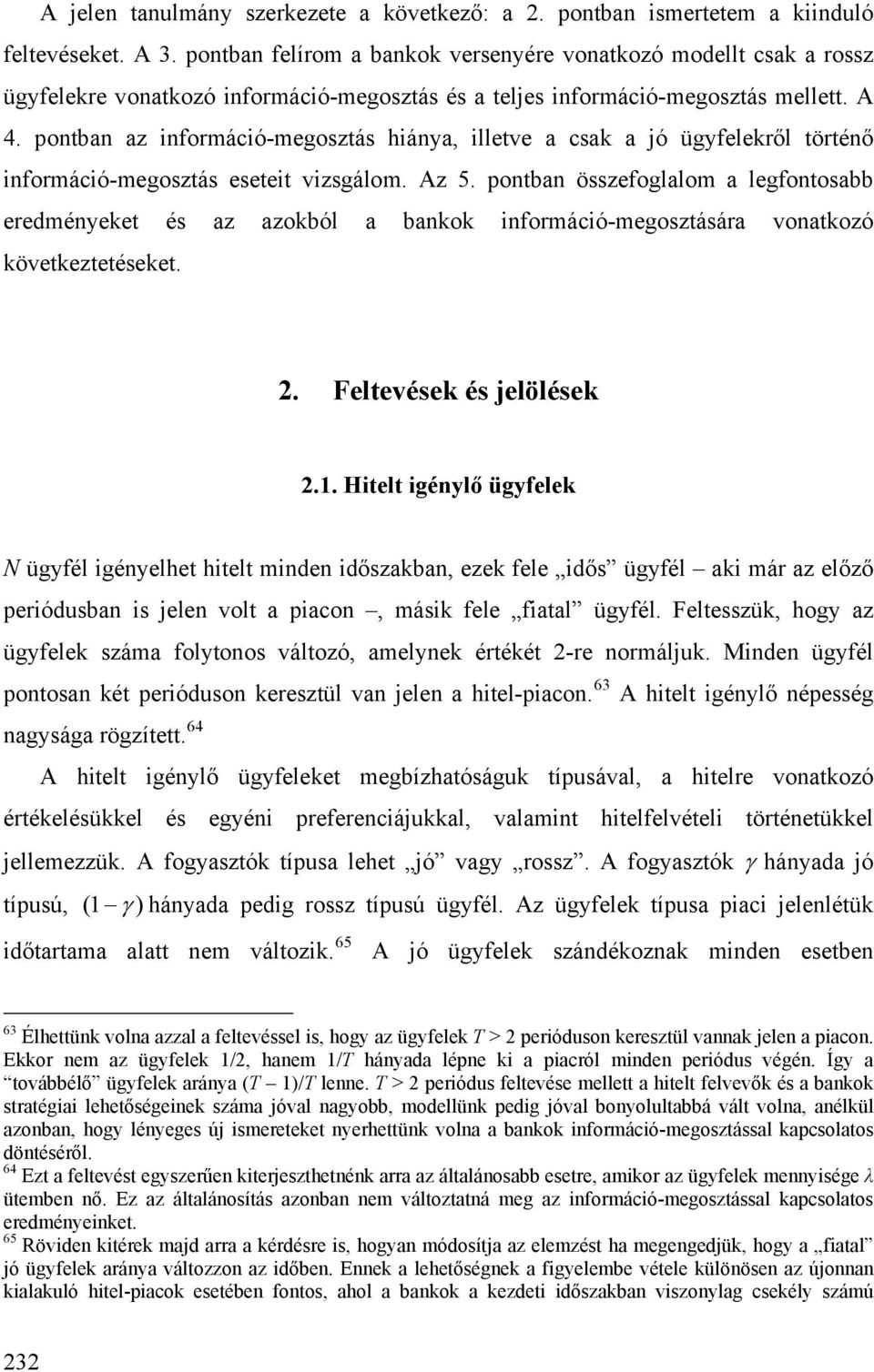 . Hel gélő ügfele N ügfél géelhe hel mde dőzaba eze fele dő ügfél a már az előző eróduba ele vol a ao má fele faal ügfél. Felezü hog az ügfele záma foloo válozó amele éréé -re ormálu.