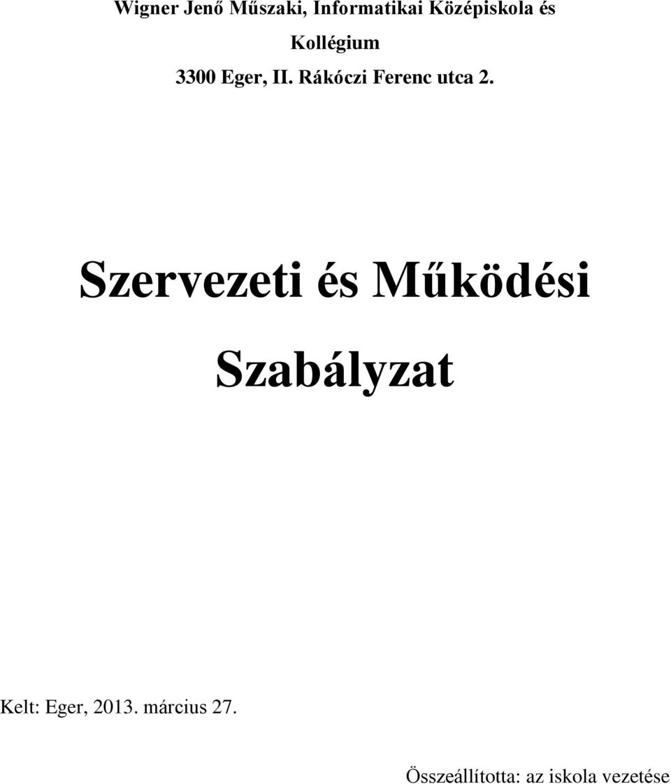 Szervezeti és Működési Szabályzat Kelt: Eger,