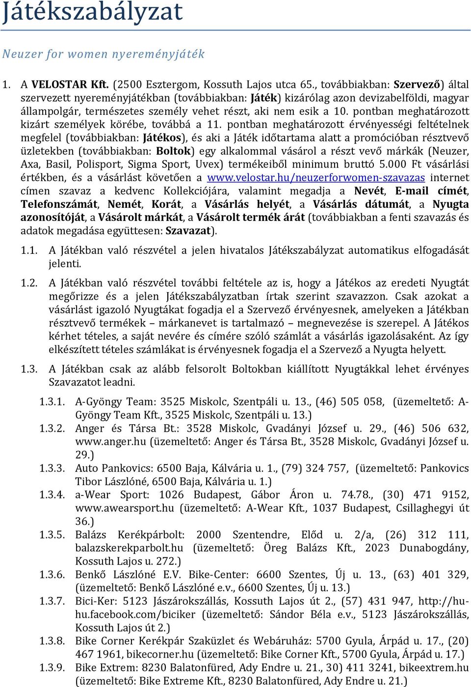 pontban meghatározott kizárt személyek körébe, továbbá a 11.