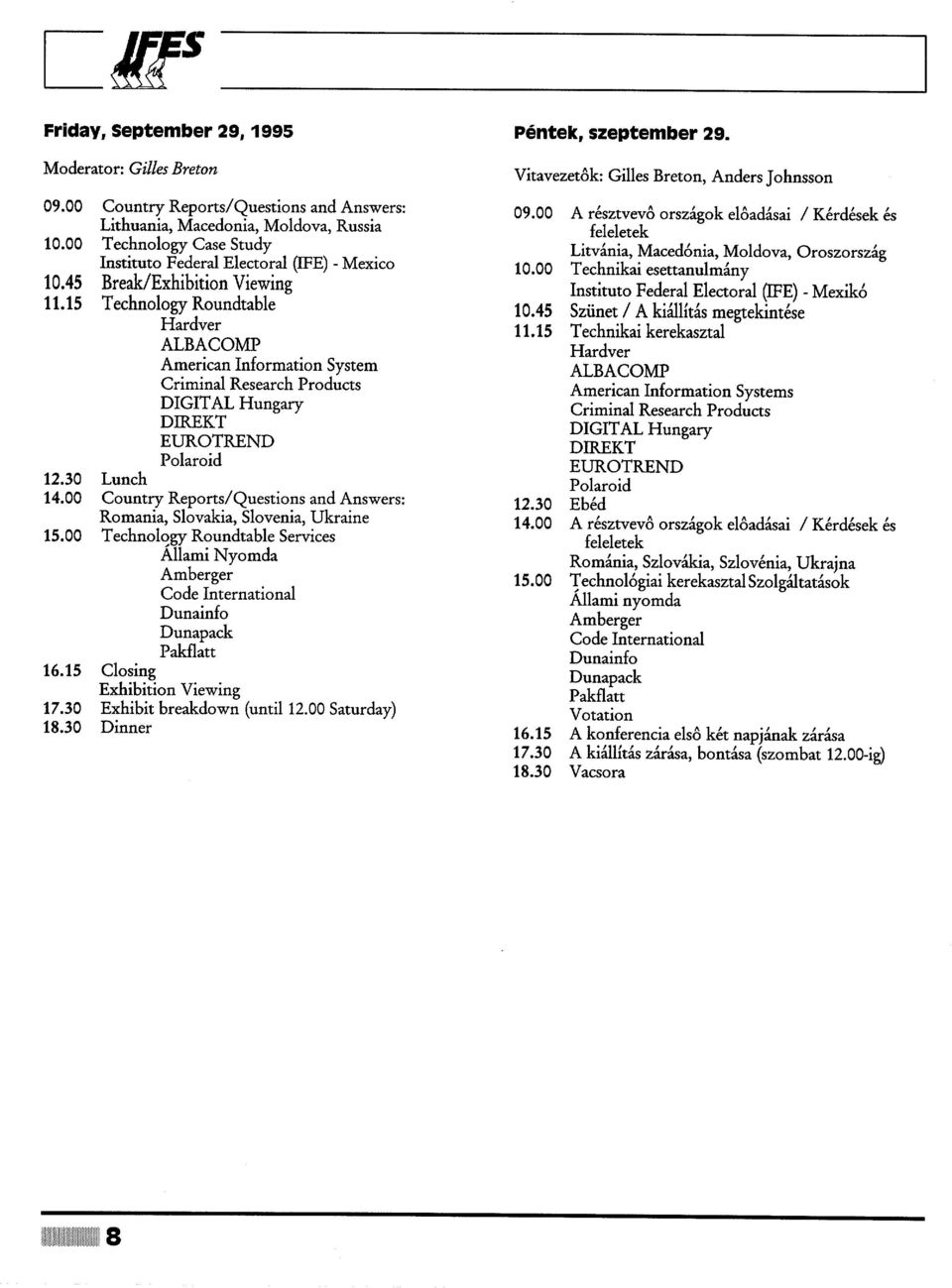 00 Technology Case Study Litvania, Macedonia, Moldova, Oroszorszag Instituto Federal Electoral (!FE) - Mexico 10.00 T echnikai esettanulmany 10.