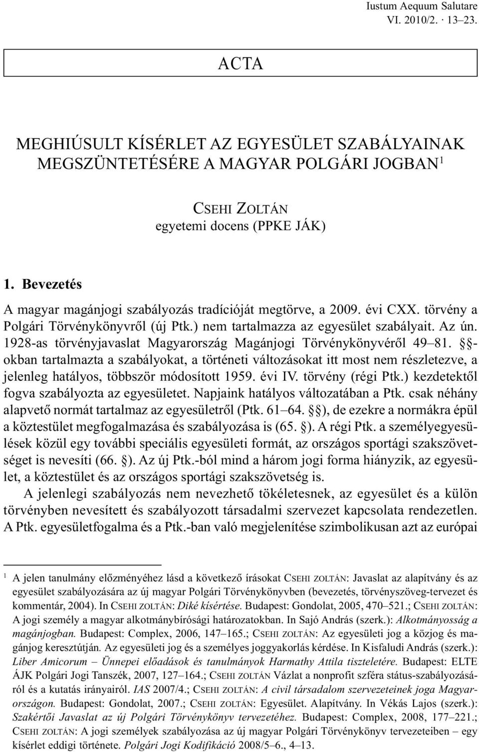 1928-as törvényjavaslat Magyarország Magánjogi Törvénykönyvérõl 49 81.