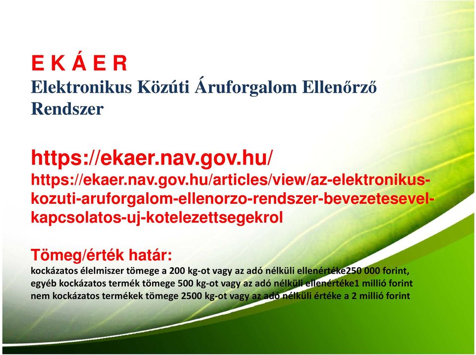 hu/articles/view/az-elektronikus- kozuti-aruforgalom-ellenorzo-rendszer-bevezetesevel- kapcsolatos-uj-kotelezettsegekrol