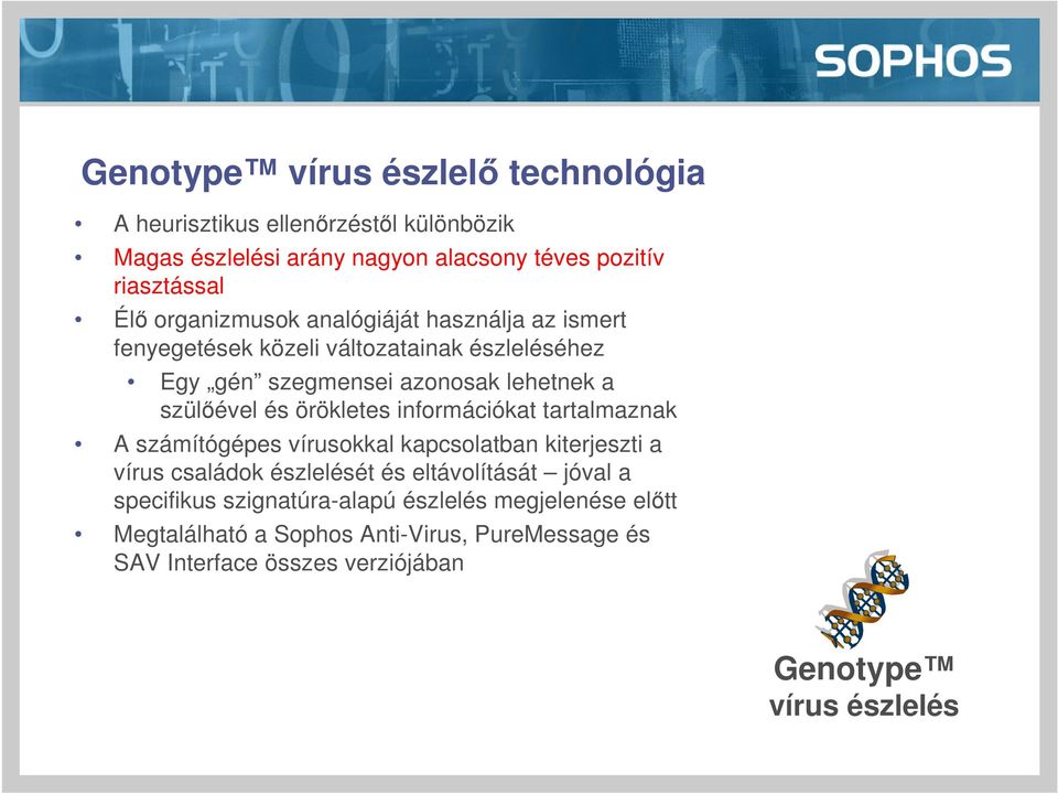 örökletes információkat tartalmaznak A számítógépes vírusokkal kapcsolatban kiterjeszti a vírus családok észlelését és eltávolítását jóval a