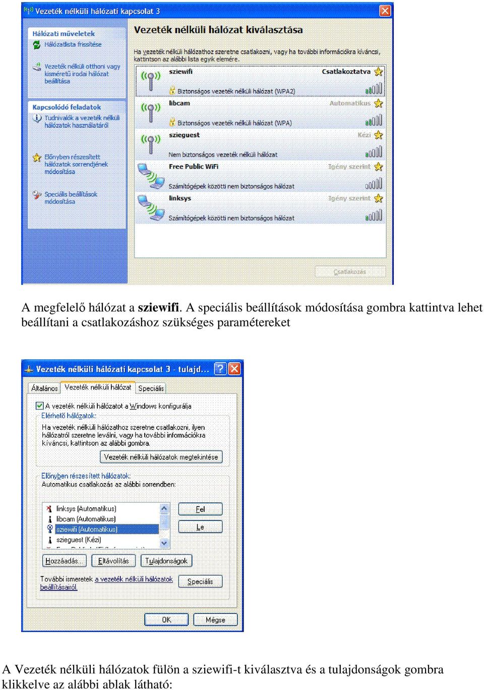 beállítani a csatlakozáshoz szükséges paramétereket A Vezeték