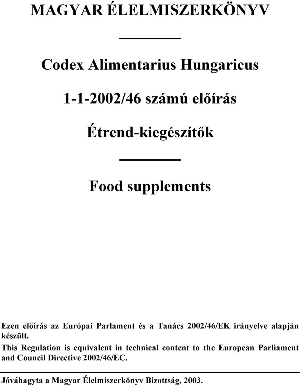 2002/46/EK irányelve alapján készült.