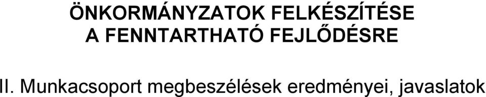 FENNTARTHATÓ FEJLŐDÉSRE II.