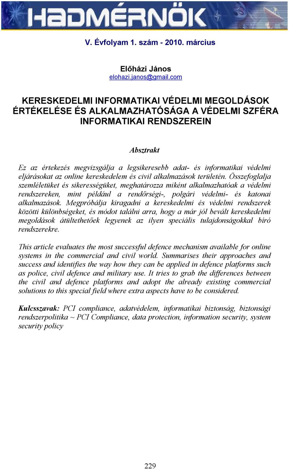 védelmi eljárásokat az online kereskedelem és civil alkalmazások területén.