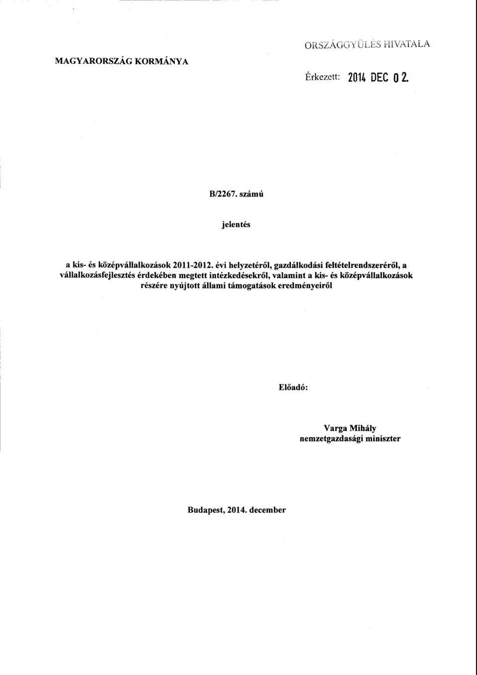 évi helyzetéről, gazdálkodási feltételrendszerér ől, а vállalkozásfejlesztés érdekében megtett