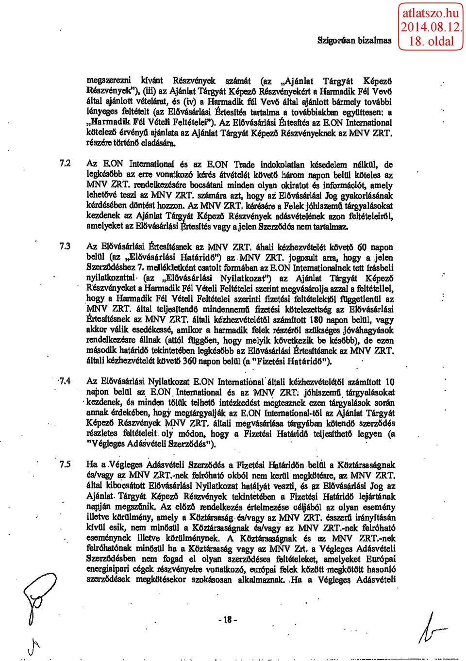 ON International kötelező érvényű ajánlata az Ajánlat Tárgyát Képező Részvényeknek az MNV ZRT, részere történő eladására, 7.2 Az E.ON International és az E.