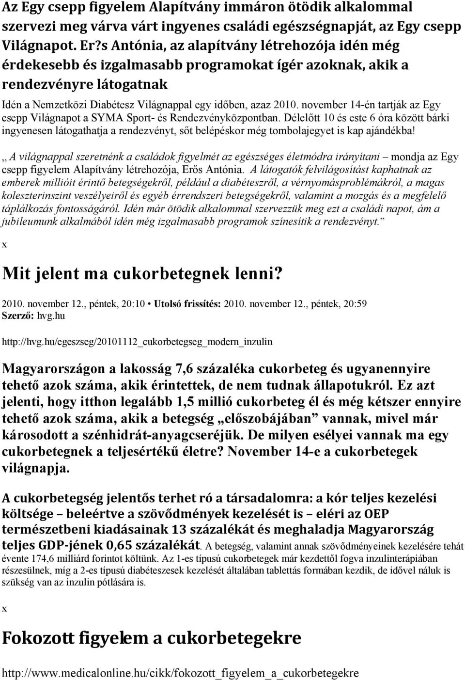 november 14-én tartják az Egy csepp Világnapot a SYMA Sport- és Rendezvényközpontban.