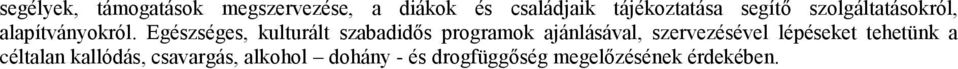 Egészséges, kulturált szabadidős programok ajánlásával, szervezésével