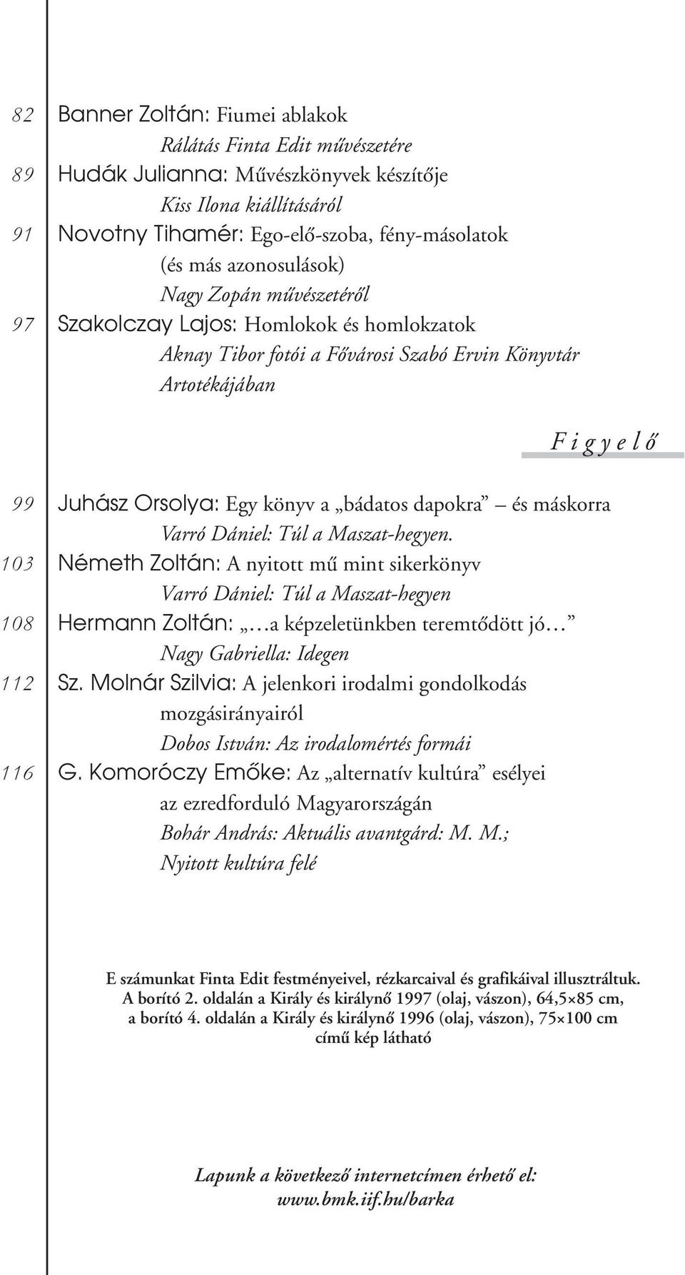 bádatos dapokra és máskorra Varró Dániel: Túl a Maszat-hegyen.