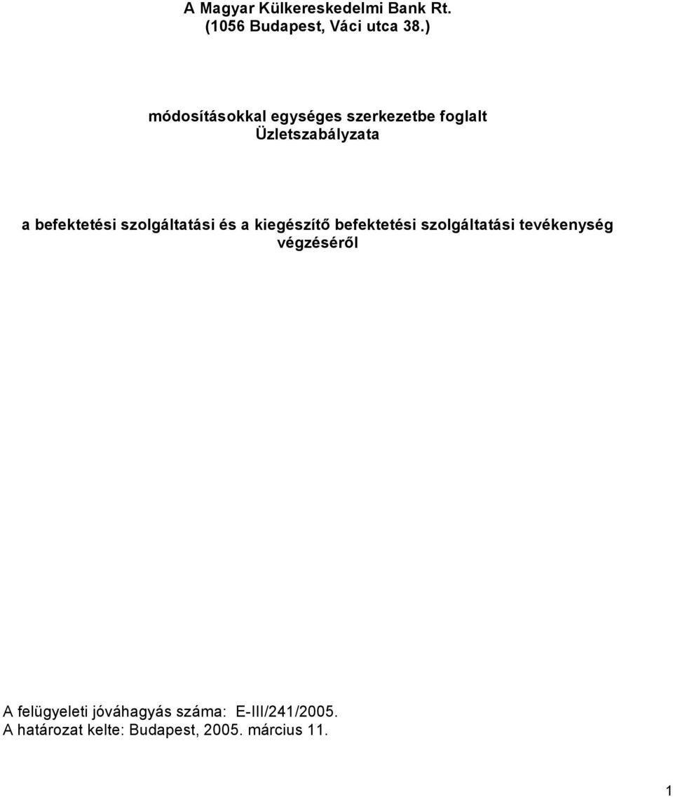 szolgáltatási és a kiegészítő befektetési szolgáltatási tevékenység végzéséről