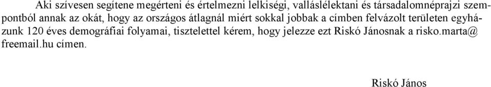 sokkal jobbak a címben felvázolt területen egyházunk 120 éves demográfiai folyamai,