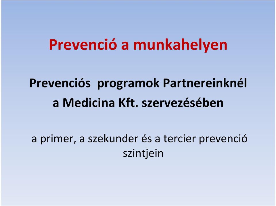 Kft. szervezésében a primer, a