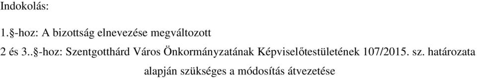 . -hoz: Szentgotthárd Város Önkormányzatának